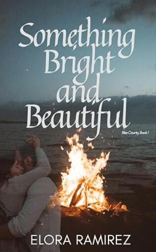 Something Bright and Beautiful by Elora Ramirez Something Bright and Beautiful by Elora Ramirez