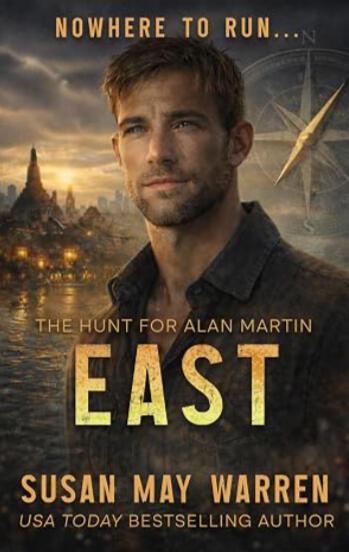East: The Hunt for Alan Martin by Susan May Warren East: The Hunt for Alan Martin by Susan May Warren